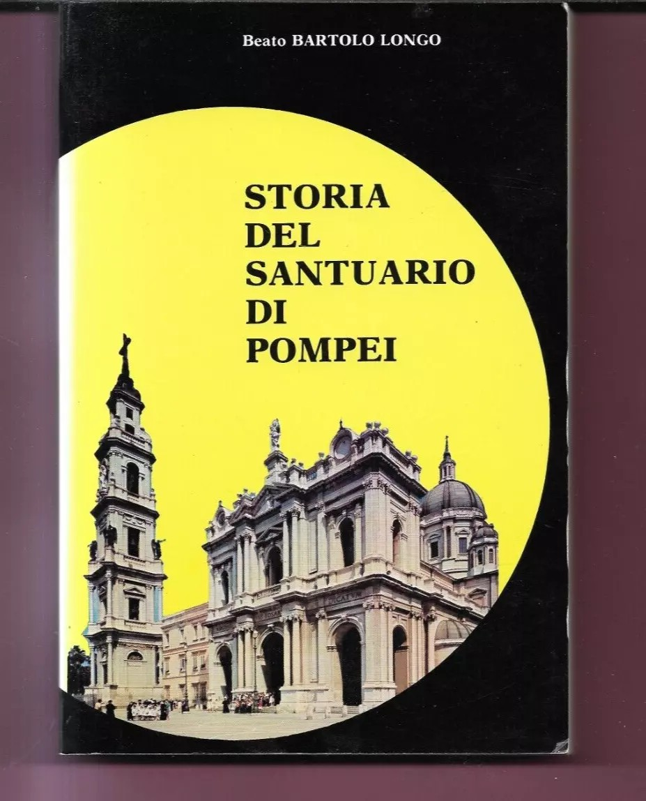 BARTOLO LONGO STORIA DEL SANTUARIO DI POMPEI DALLE ORIGINI AL 1879, 1981