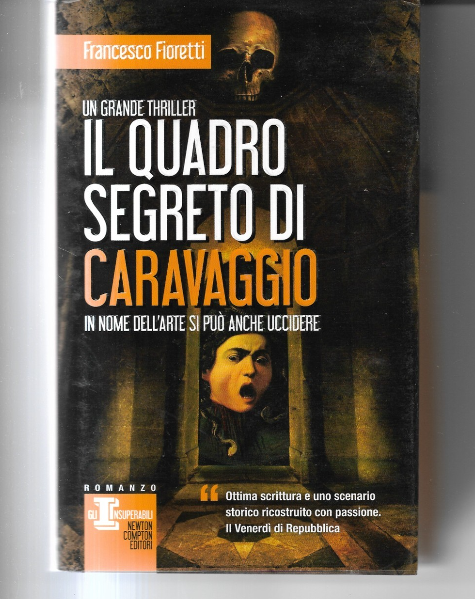 FRANCESCO FIORETTI IL QUADRO SEGRETO DI CARAVAGGIO NEWTON 2013THRILLER