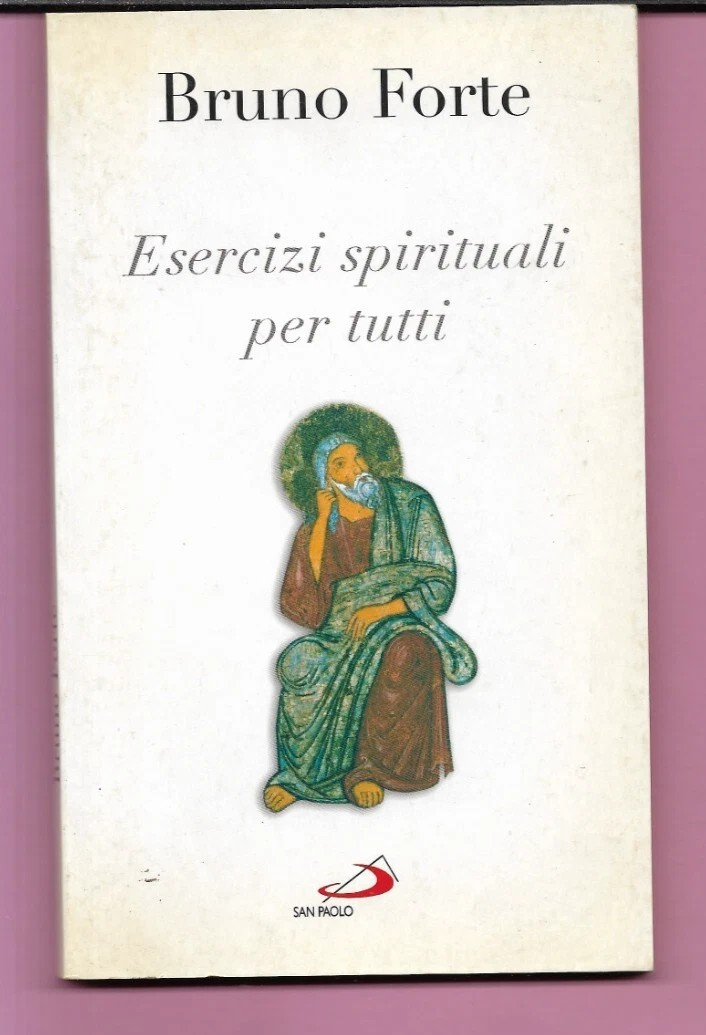 ESERCIZI SPIRITUALI PER TUTTI BRUNO FORTE 2005 EDIZIONI SAN PAOLO