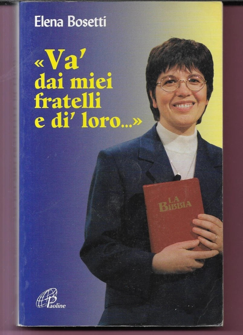 ELENA BOSETTI VA' DAI MIEI FRATELLI E DI LORO... 2001 EDIZIONI PAOLINE