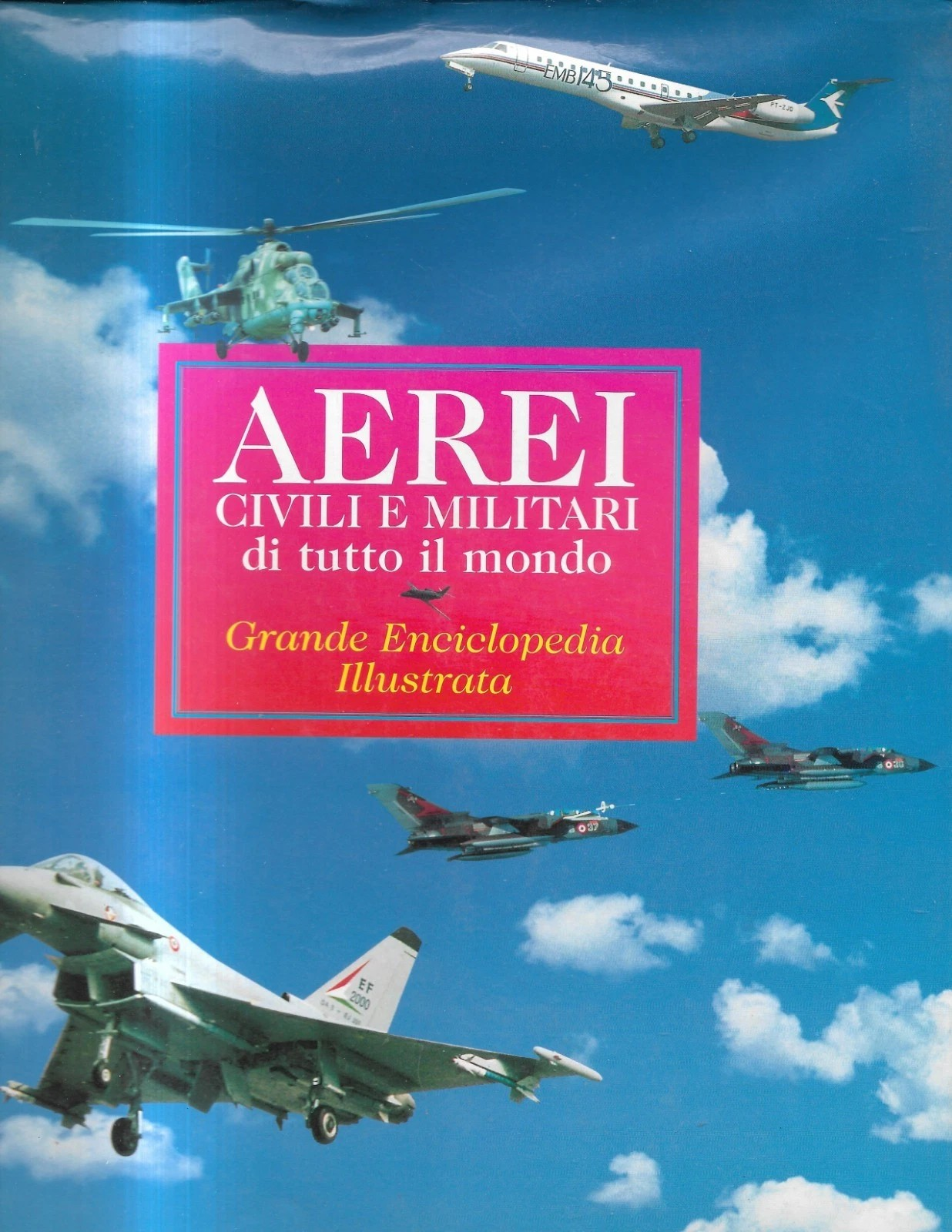 AEREI CIVILI E MILITARI DI TUTTO IL MONDO DE AGOSTINI LLUSTRATO 1997