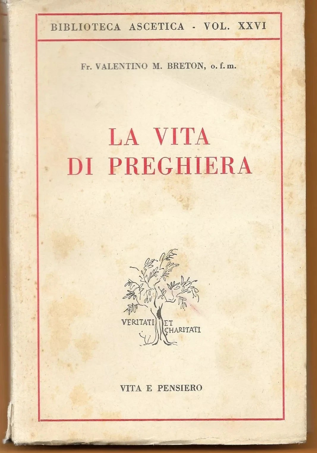 FR. VALENTINO M. BRETON LA VITA DI PREGHIERA VITA E PENSIERO 1952 ASCETICA XVI