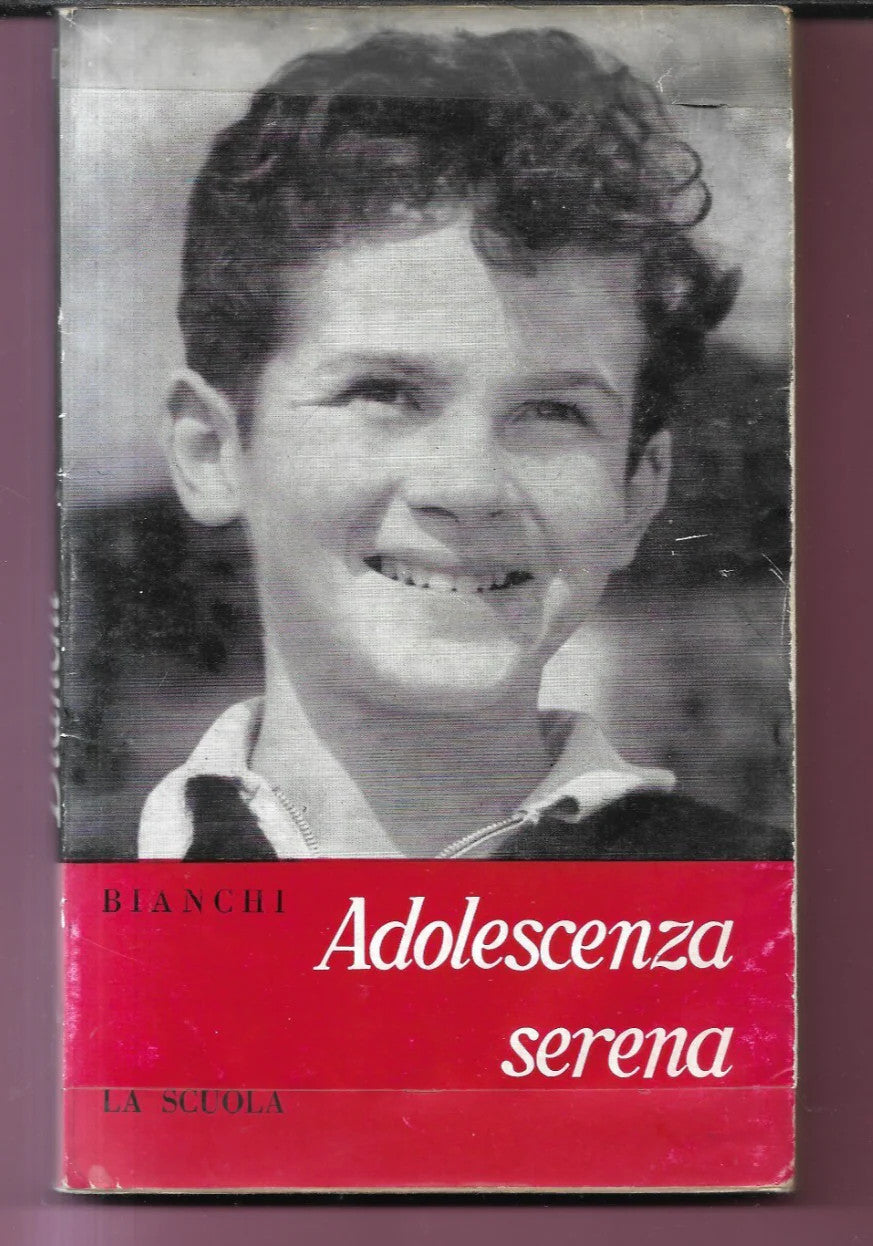 ADOLOSCENZA SERENA GUIDA ALL&apos;IGIENE FISICA E MENTALE DEI GIOVANI 1961 B