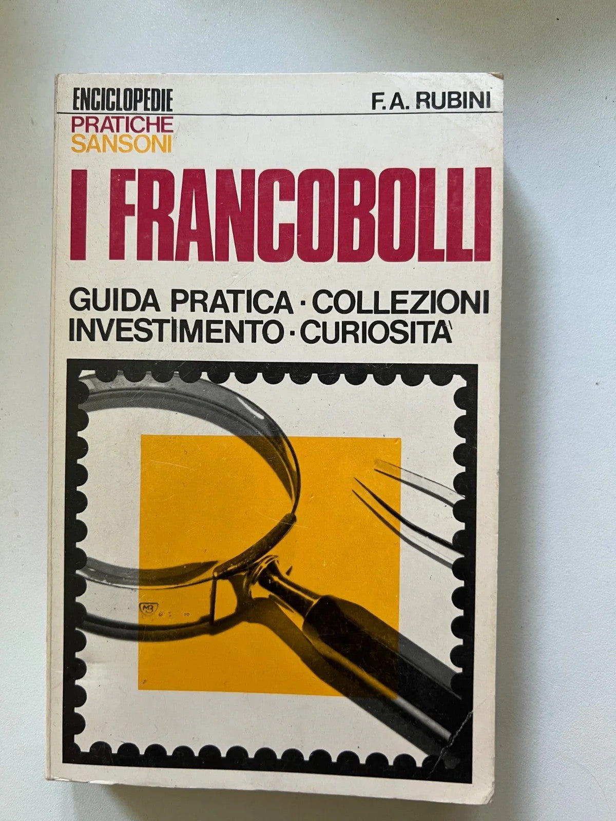 F.A. RUBINI I FRANCOBOLLI GUIDA COLLEZIONI INVESTIMENTO CURIOSITA' SANS