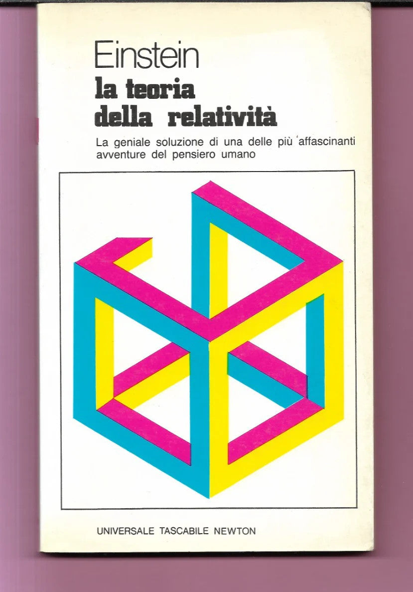 EINSTEIN LA TEORIA DELLA RELATIVITA' 1985 NEWTON EDITORE
