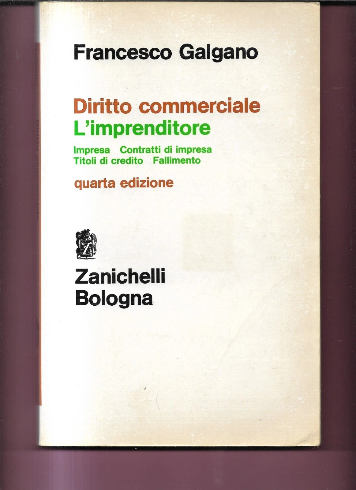 DIRITTO COMMERCIALE - L' IMPRENDITORE F. GALGANO 1992 ZANICHELLI