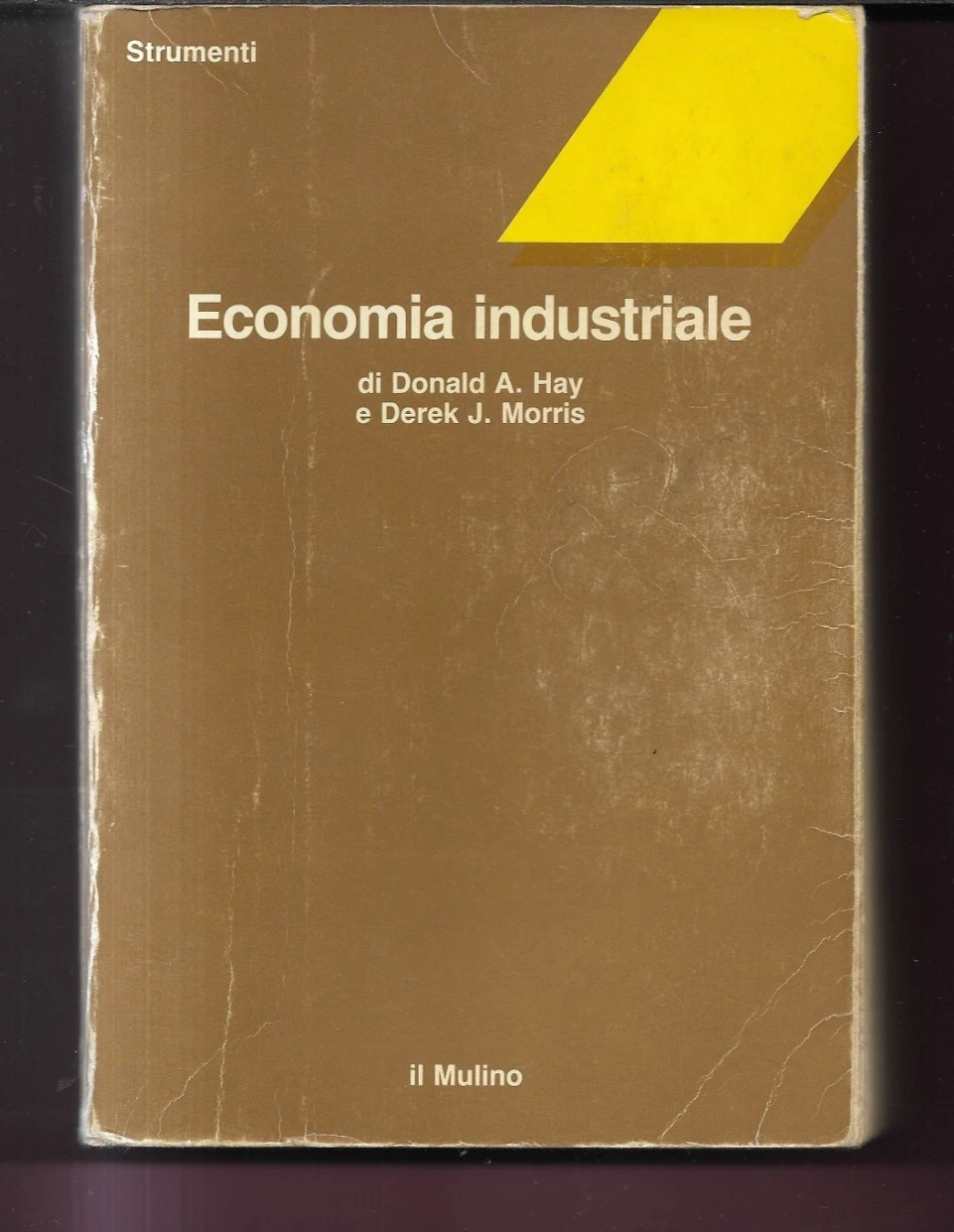 ECONOMIA INDUSTRIALE TEORIA E VERIFICHE EMPIRICHE HAY - MORRIS 1986 IL MULINO